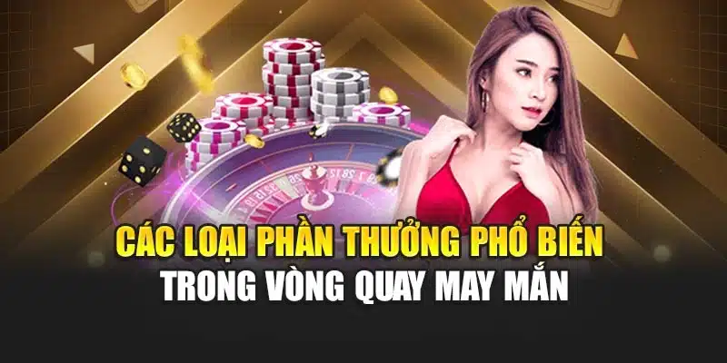 Các loại phần thưởng phổ biến trong vòng quay may mắn