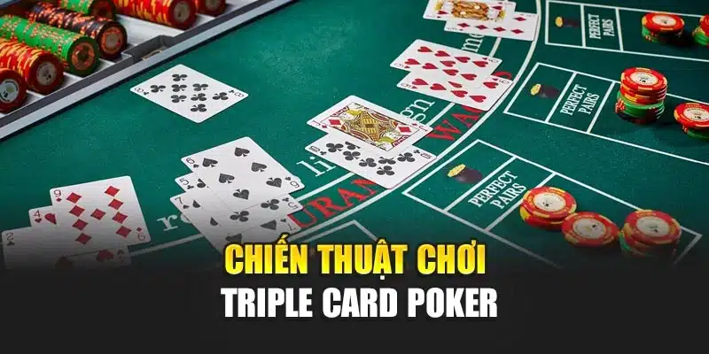 Chiến thuật chơi triple card poker