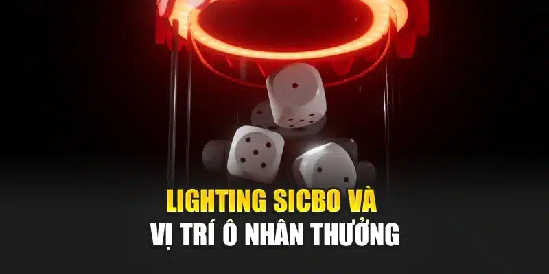 Lighting sicbo và vị trí ô nhân thưởng