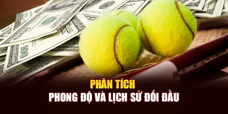 Phân tích phong độ và lịch sử đối đầu