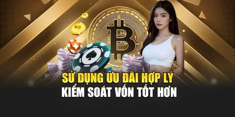 Sử dụng ưu đãi hợp lý kiểm soát vốn tốt hơn