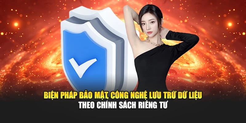 Biện pháp bảo mật, công nghệ lưu trữ dữ liệu theo chính sách riêng tư