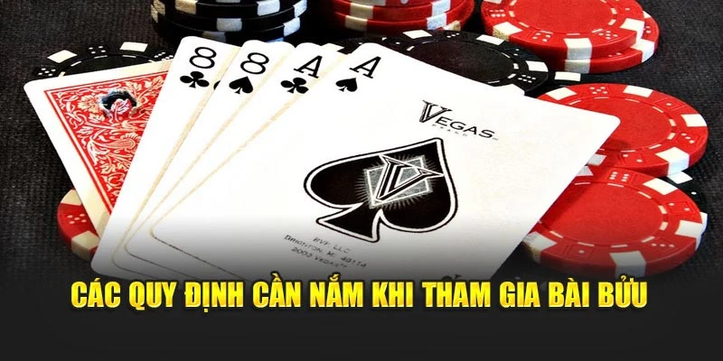 Các quy định cần nắm khi tham gia bài bửu