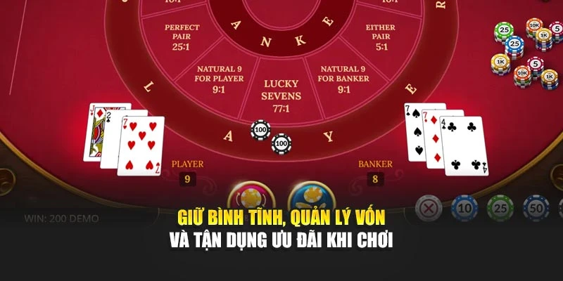 Giữ bình tĩnh, quản lý vốn và tận dụng ưu đãi khi chơi
