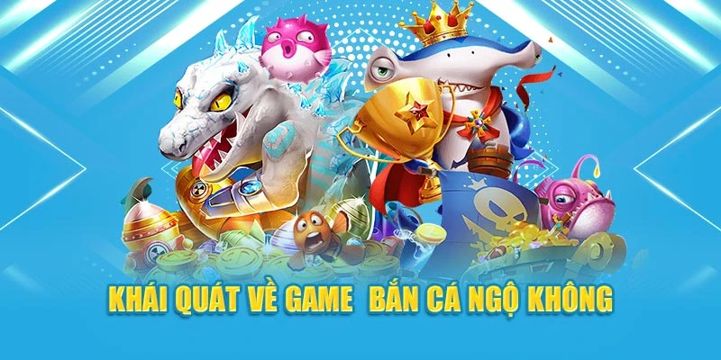 Khái quát về game  bắn cá Ngộ Không