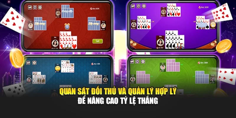 Quan sát đối thủ và quản lý hợp lý để nâng cao tỷ lệ thắng