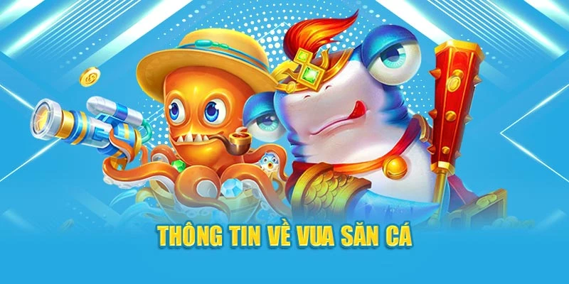 Thông tin về vua săn cá