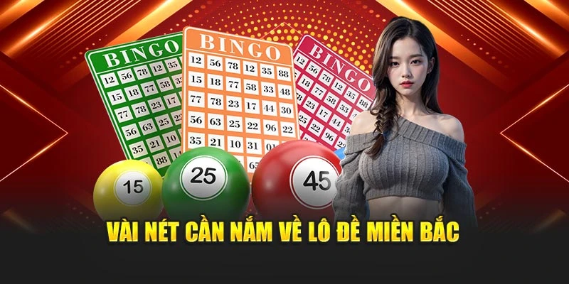 Vài nét cần nắm về lô đề miền Bắc