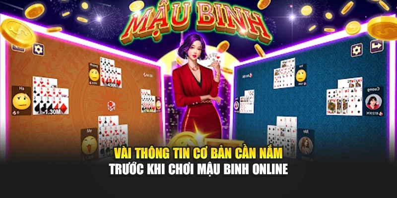 Vài thông tin cơ bản cần nắm trước khi chơi Mậu Binh Online
