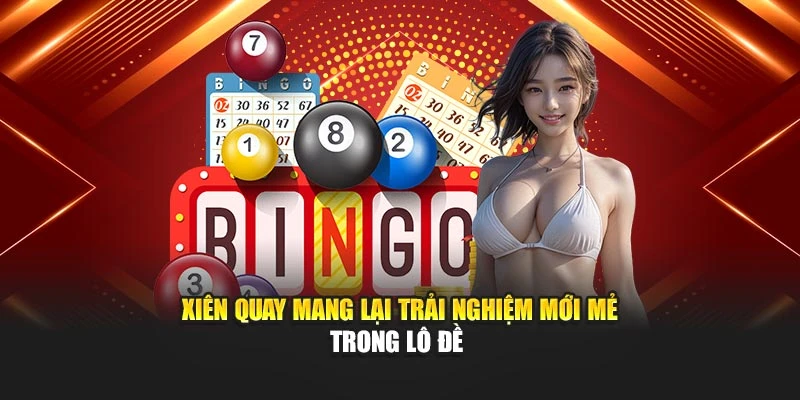 Xiên quay mang lại trải nghiệm mới mẻ trong lô đề